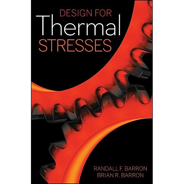 Design for Thermal Stresses, Randall F. Barron, Brian R. Barron