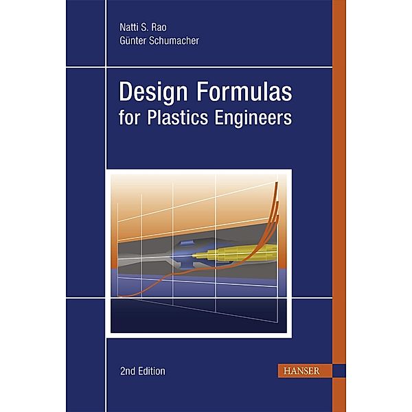 Design Formulas for Plastics Engineers, Natti S. Rao, Günter Schumacher
