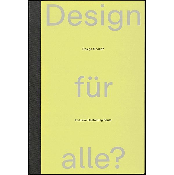 Design für alle?, Quemuel Arroyo, Tom Bieling, Jos Boys, Hua Dong, Rama Gheerawo, Elizabeth Guffey, Aimi Hamraie, Grace Jun, Joe Manser, Florence Okoye, Joel Sanders, Gabrielle Schaad, Markus Schefer, Cecile Shellman