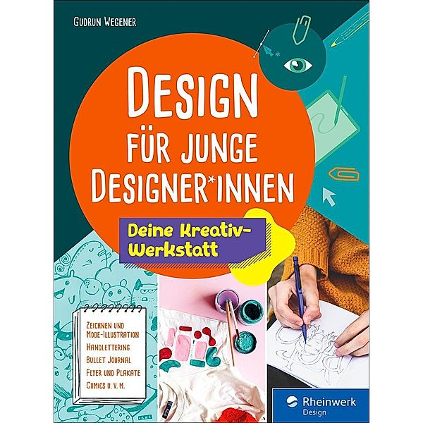 Design für junge Designer*innen / Rheinwerk Design, Gudrun Wegener
