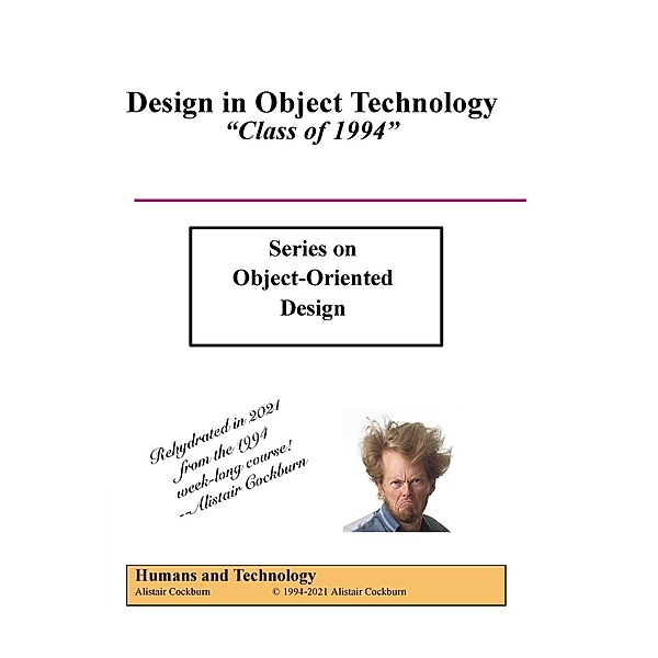 Design in Object Technology / Series on Object-Oriented Design, Alistair Cockburn