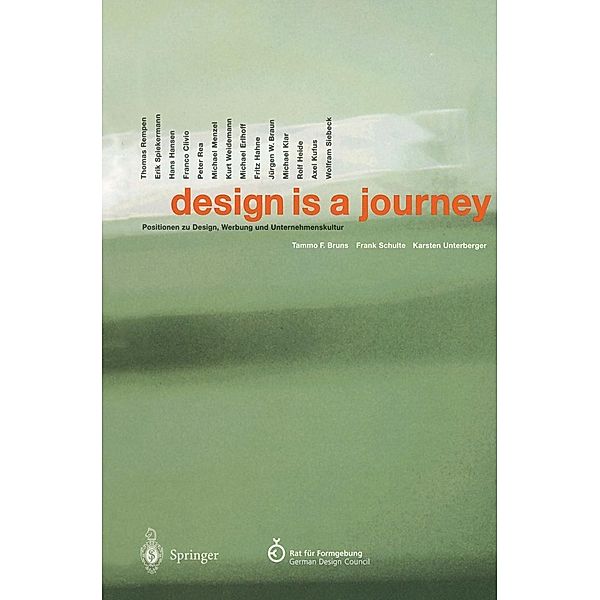 design is a journey / Springer, Tammo F. Bruns, Frank Schulte, Karsten Unterberger