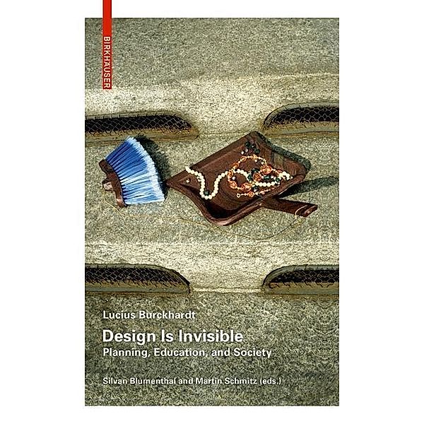 Design is Invisible, Lucius Burckhardt
