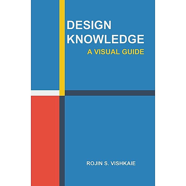 Design Knowledge, Rojin S. Vishkaie
