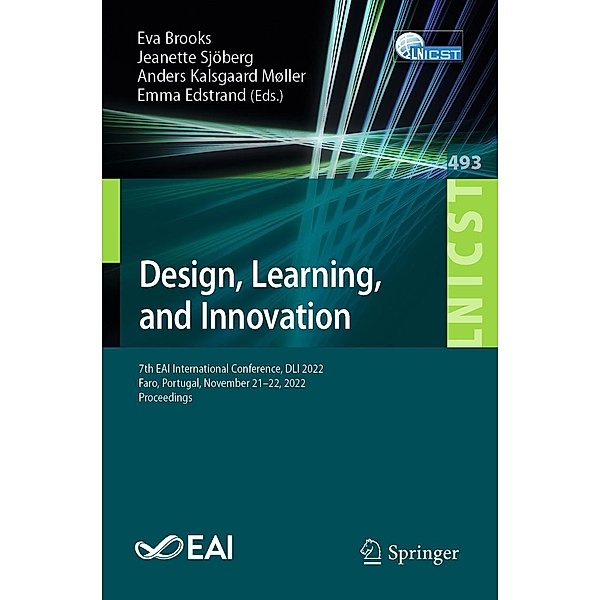 Design, Learning, and Innovation / Lecture Notes of the Institute for Computer Sciences, Social Informatics and Telecommunications Engineering Bd.493