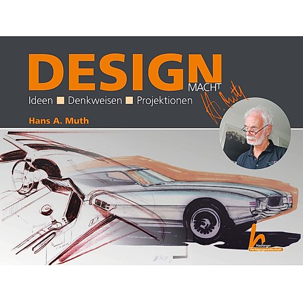 Design macht Mut(h): Ideen - Denkweisen - Projektionen, Hans A. Muth
