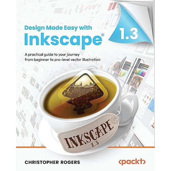 Design Made Easy with Inkscape, Christopher Rogers