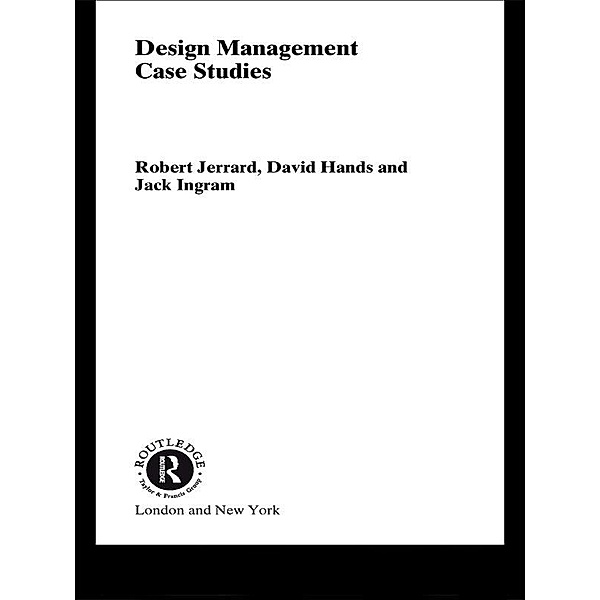 Design Management Case Studies, David Hands, Jack Ingram, Robert Jerrard