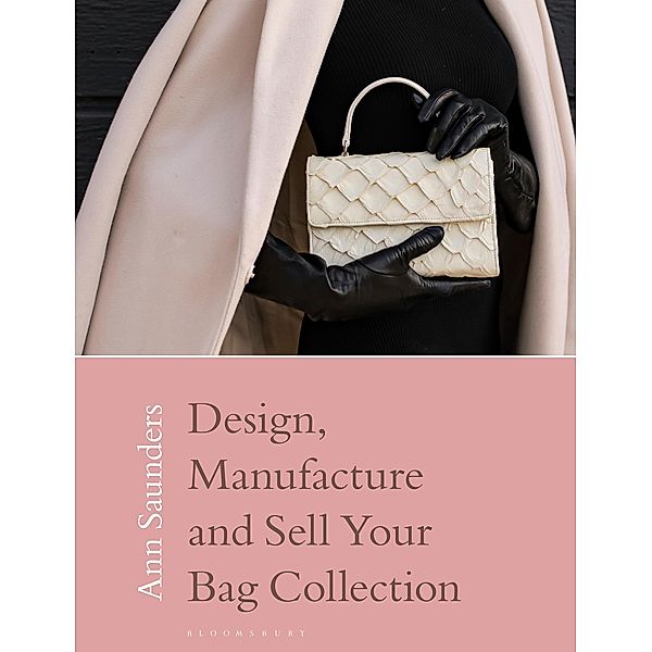 Design, Manufacture and Sell Your Bag Collection, Ann Saunders