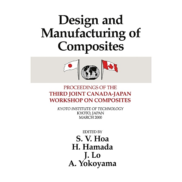 Design Manufacturing Composites, Third International Canada-Japan Workshop, Suong V. Hoa