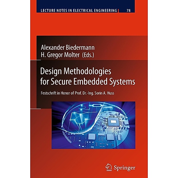 Design Methodologies for Secure Embedded Systems / Lecture Notes in Electrical Engineering Bd.78, Alexander Biedermann