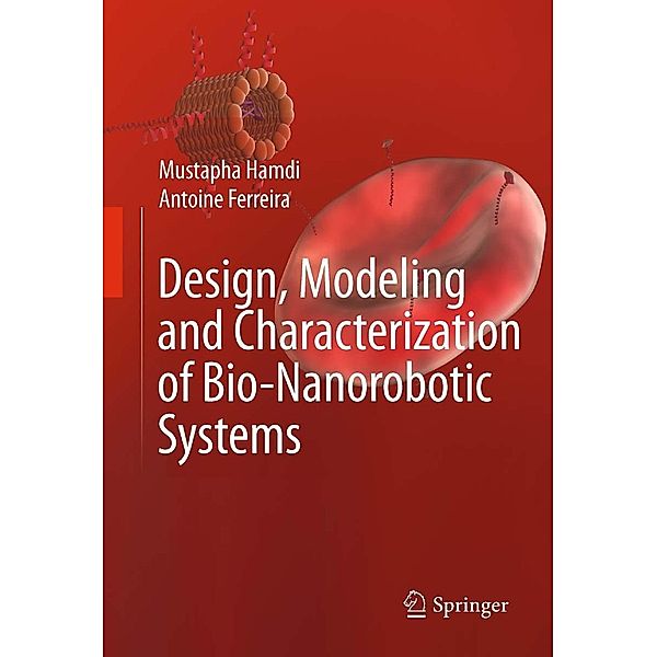 Design, Modeling and Characterization of Bio-Nanorobotic Systems, Mustapha Hamdi, Antoine Ferreira