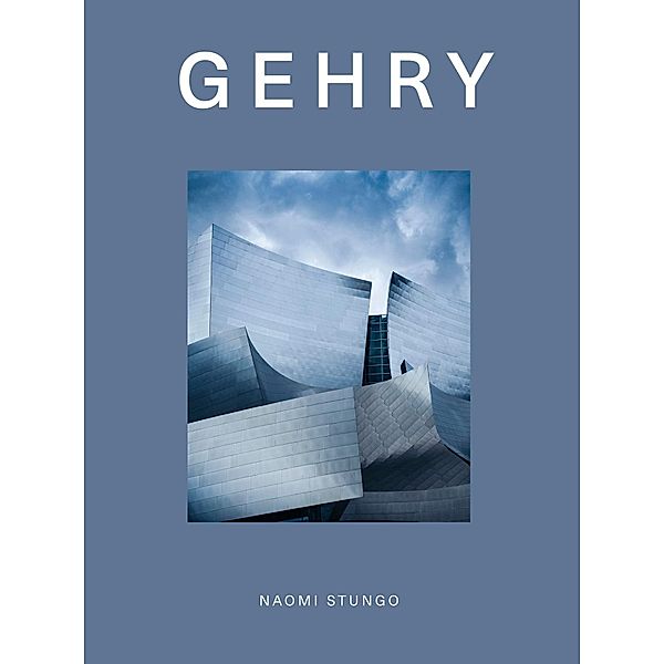 Design Monograph: Gehry, Naomi Stungo