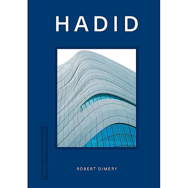 Design Monograph: Hadid, Robert Dimery
