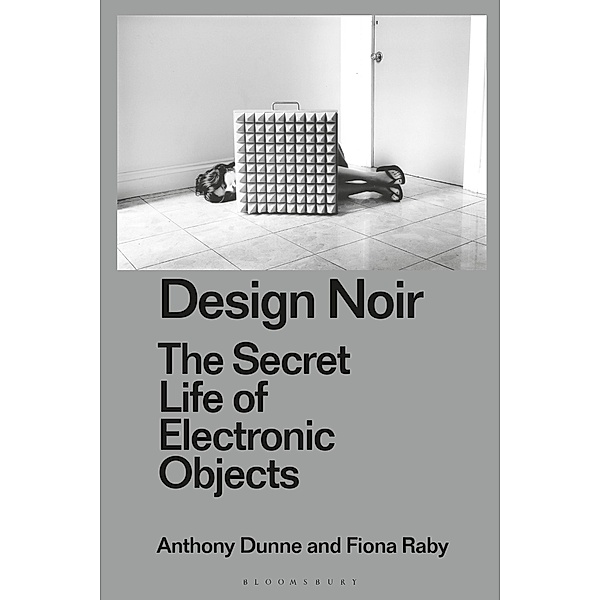 Design Noir, Anthony Dunne, Fiona Raby