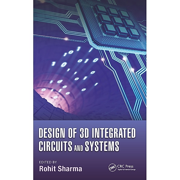Design of 3D Integrated Circuits and Systems