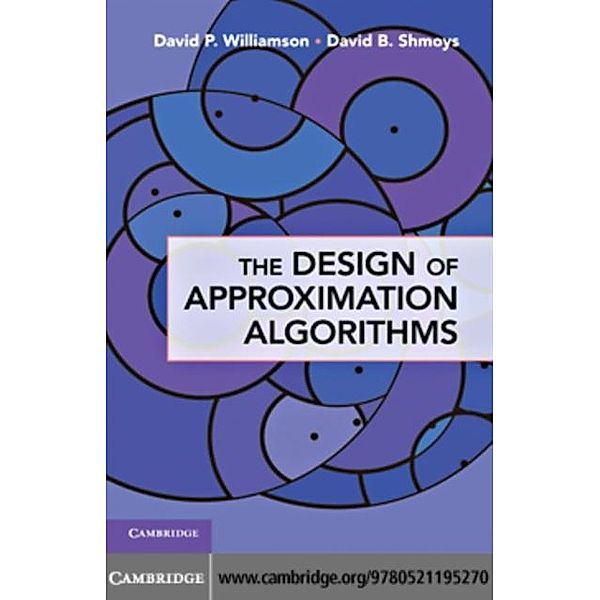 Design of Approximation Algorithms, David P. Williamson