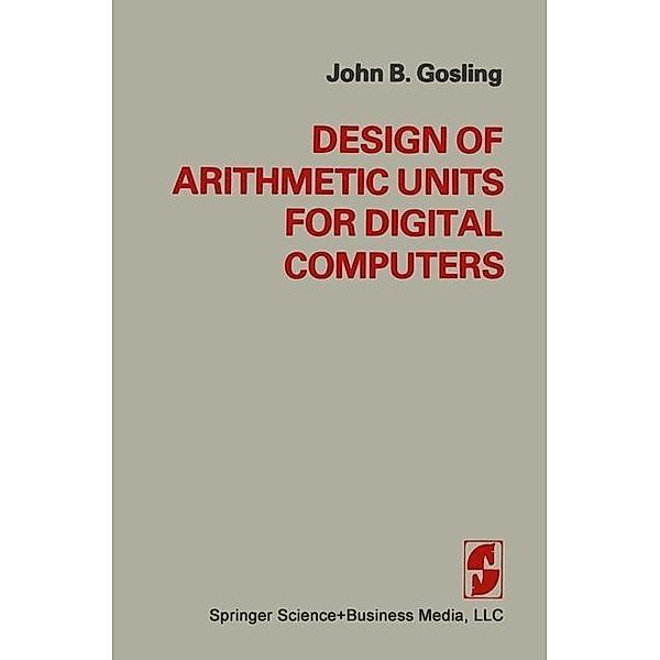 Design of Arithmetic Units for Digital Computers, Gosling