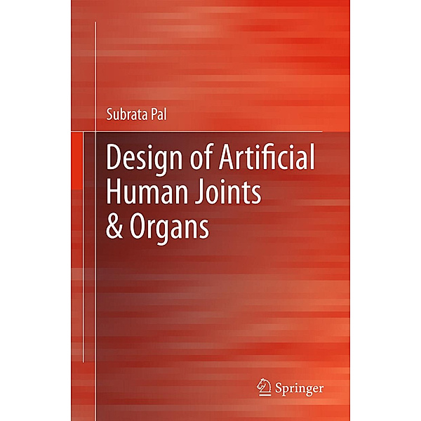 Design of Artificial Human Joints & Organs, Subrata Pal