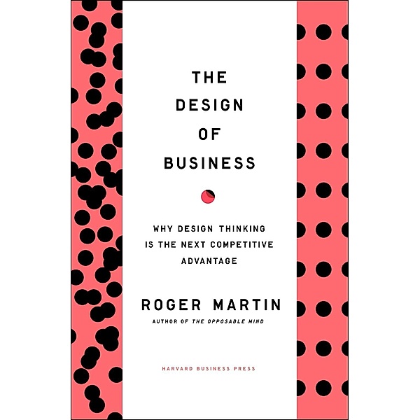 Design of Business, Roger L. Martin