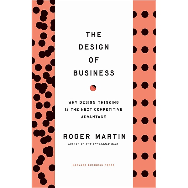 Design of Business, Roger L. Martin