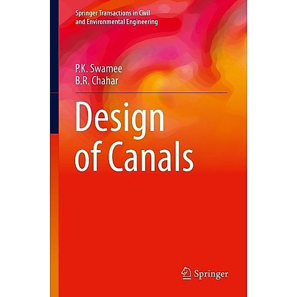 Design of Canals / Springer Transactions in Civil and Environmental Engineering, P. K. Swamee, B. R. Chahar