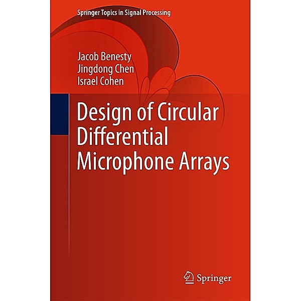 Design of Circular Differential Microphone Arrays / Springer Topics in Signal Processing Bd.12, Jacob Benesty, Jingdong Chen, Israel Cohen