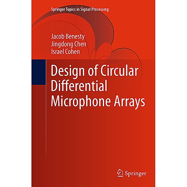 Design of Circular Differential Microphone Arrays, Jacob Benesty, Chen Jingdong, Israel Cohen