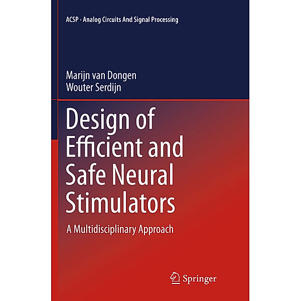 Design of Efficient and Safe Neural Stimulators, Marijn van Dongen, Wouter Serdijn