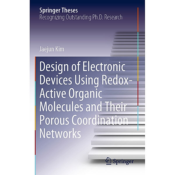 Design of Electronic Devices Using Redox-Active Organic Molecules and Their Porous Coordination Networks, Jaejun Kim
