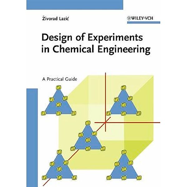 Design of Experiments (DOE) in Chemical Engineering, Zivorad R. Lazic