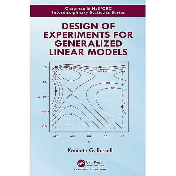Design of Experiments for Generalized Linear Models, Kenneth G. Russell