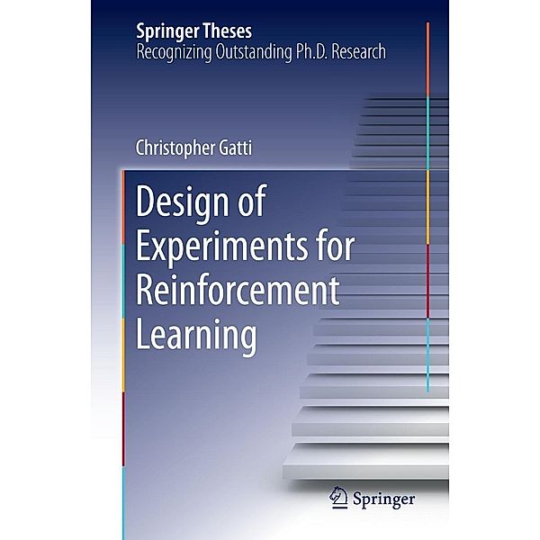 Design of Experiments for Reinforcement Learning / Springer Theses, Christopher Gatti