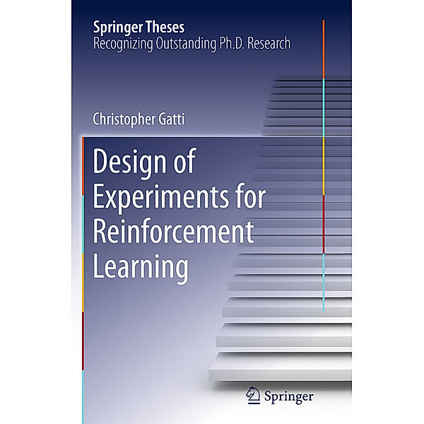 Design of Experiments for Reinforcement Learning, Christopher Gatti