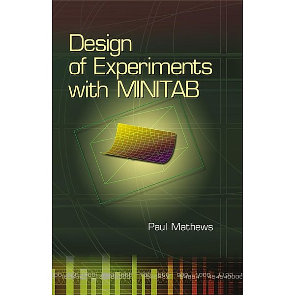 Design of Experiments With Minitab, Paul G. Mathews