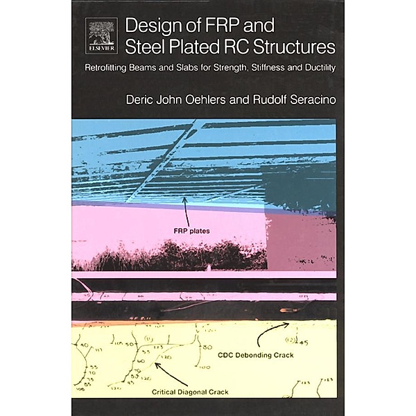 Design of FRP and Steel Plated RC Structures, Deric Oehlers, Rudolph Seracino