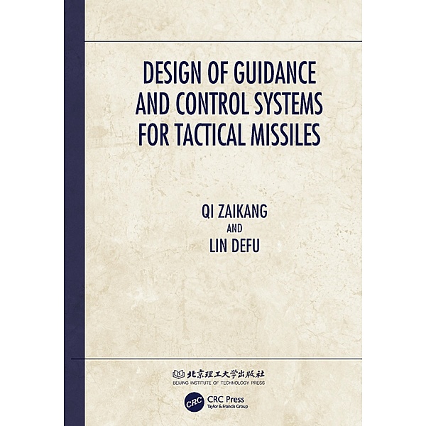 Design of Guidance and Control Systems for Tactical Missiles, Qi Zaikang, Lin Defu