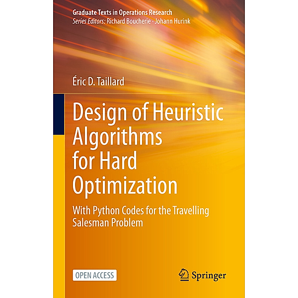 Design of Heuristic Algorithms for Hard Optimization, Éric D. Taillard