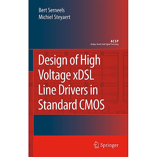 Design of High Voltage xDSL Line Drivers in Standard CMOS, Bert Serneels, Michiel Steyaert