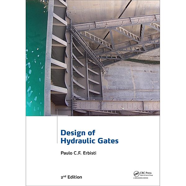 Design of Hydraulic Gates, Paulo C. F. Erbisti