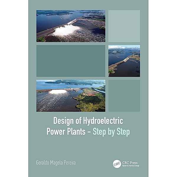 Design of Hydroelectric Power Plants - Step by Step, Geraldo Magela Pereira