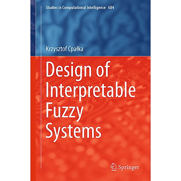 Design of Interpretable Fuzzy Systems, Krzysztof Cpalka