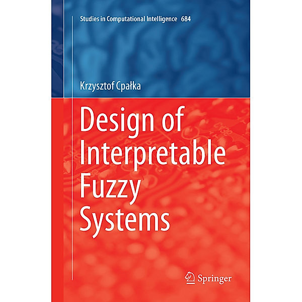 Design of Interpretable Fuzzy Systems, Krzysztof Cpalka