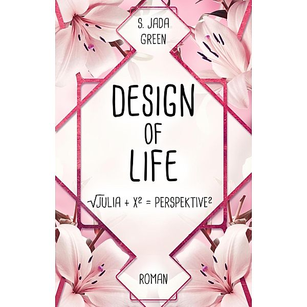 Design of life, S. Jada Green, Samantha J. Green