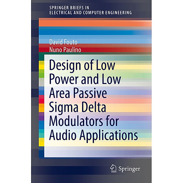 Design of Low Power and Low Area Passive Sigma Delta Modulators for Audio Applications, David Fouto, Nuno Paulino