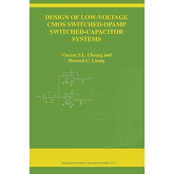 Design of Low-Voltage CMOS Switched-Opamp Switched-Capacitor Systems / The Springer International Series in Engineering and Computer Science Bd.737, Vincent S. L. Cheung, Howard Cam H. Luong