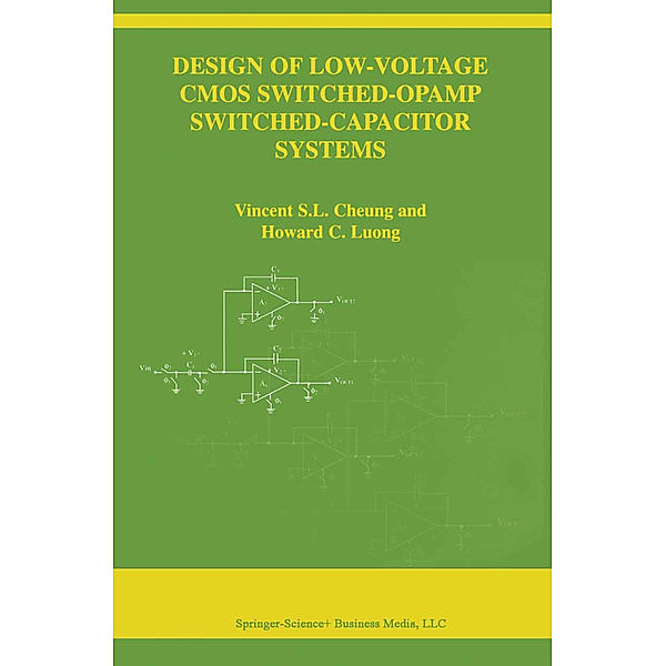 Design of Low-Voltage CMOS Switched-Opamp Switched-Capacitor Systems, Vincent S.L. Cheung, Howard Cam H. Luong