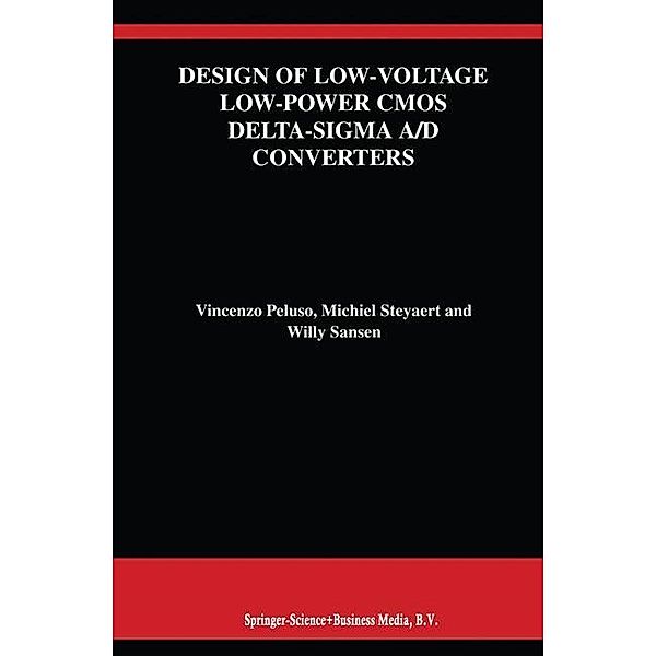Design of Low-Voltage Low-Power CMOS Delta-Sigma A/D Converters, Vincenzo Peluso, Willy M.C. Sansen, Michiel Steyaert