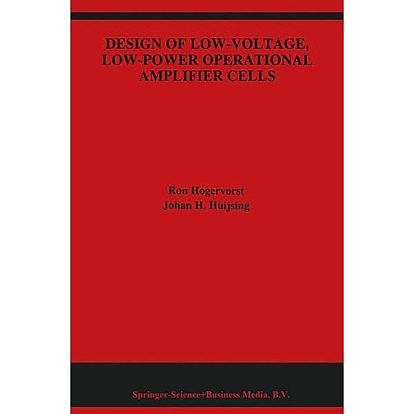 Design of Low-Voltage, Low-Power Operational Amplifier Cells, Ron Hogervorst, Johan H. Huijsing