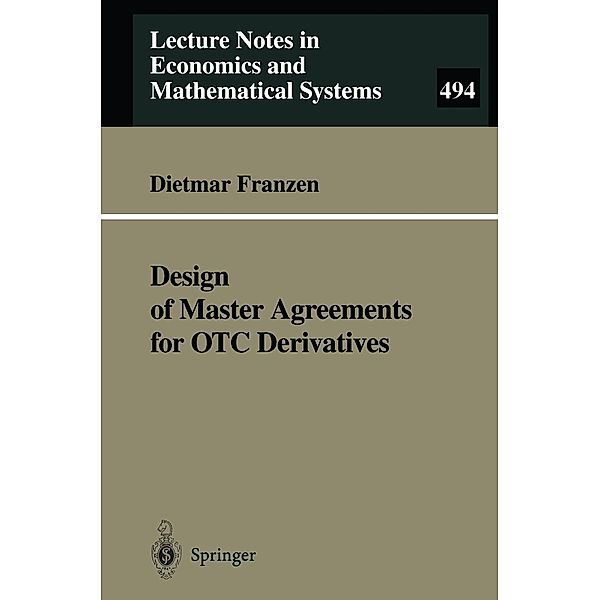 Design of Master Agreements for OTC Derivatives / Lecture Notes in Economics and Mathematical Systems Bd.494, Dietmar Franzen